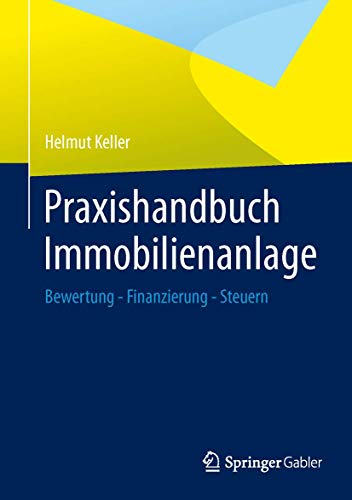 9783658007430: Praxishandbuch Immobilienanlage: Bewertung - Finanzierung - Steuern