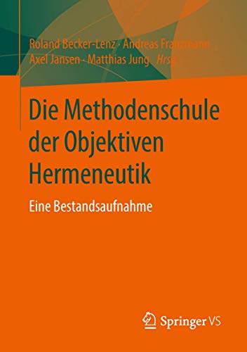 Beispielbild fr Die Methodenschule der Objektiven Hermeneutik: Eine Bestandsaufnahme (German Edition) zum Verkauf von GF Books, Inc.