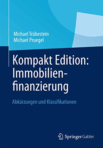 Beispielbild fr Kompakt Edition: Immobilienfinanzierung : Abkurzungen und Klassifikationen zum Verkauf von Chiron Media