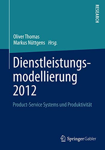 Dienstleistungsmodellierung 2012. Product-Service Systems und Produktivität.