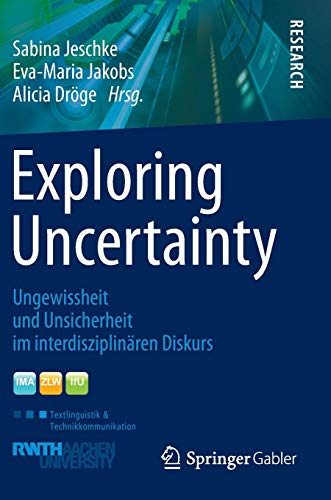 Stock image for Exploring Uncertainty: Ungewissheit und Unsicherheit im interdisziplinren Diskurs (German Edition) for sale by Lucky's Textbooks