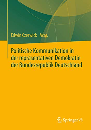 Stock image for Politische Kommunikation in der reprsentativen Demokratie der Bundesrepublik Deutschland: Festschrift fr Ulrich Sarcinelli for sale by medimops
