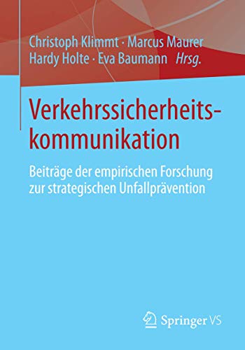 Stock image for Verkehrssicherheitskommunikation: Beitrge der empirischen Forschung zur strategischen Unfallprvention (German Edition) for sale by Lucky's Textbooks