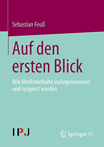 Beispielbild fr Auf den Ersten Blick: Wie Medieninhalte Wahrgenommen und Rezipiert Werden (German Edition) zum Verkauf von medimops