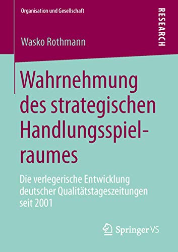 Wahrnehmung des strategischen Handlungsspielraumes. Die verlegerische Entwicklung deutscher Quali...