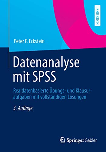 Beispielbild fr Datenanalyse mit SPSS: Realdatenbasierte bungs- und Klausuraufgaben mit vollstndigen Lsungen zum Verkauf von medimops