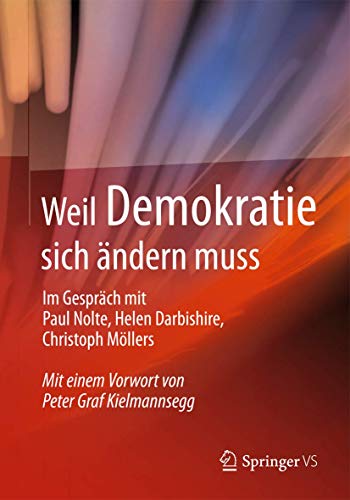 Weil Demokratie sich ändern muss. Im Gespräch mit Paul Nolte, Helene Darbishire, Christoph Möllers.