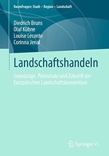Stock image for Landschaftshandeln: Grundzge, Potenziale und Zukunft der Europischen Landschaftskonvention (RaumFragen: Stadt ? Region ? Landschaft) (German Edition) for sale by Lucky's Textbooks