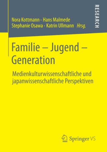 Beispielbild fr Familie  Jugend  Generation : Medienkulturwissenschaftliche und japanwissenschaftliche Perspektiven zum Verkauf von Buchpark