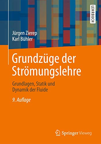 GrundzÃ¼ge der StrÃ¶mungslehre: Grundlagen, Statik und Dynamik der Fluide (German Edition) (9783658016050) by Zierep, JÃ¼rgen; BÃ¼hler, Karl