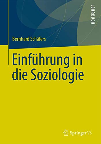 EinfÃ¼hrung in die Soziologie (German Edition) (9783658016784) by SchÃ¤fers, Bernhard