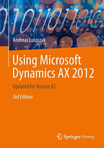 Stock image for Using Microsoft Dynamics AX 2012: Updated for Version R2 for sale by Jenson Books Inc