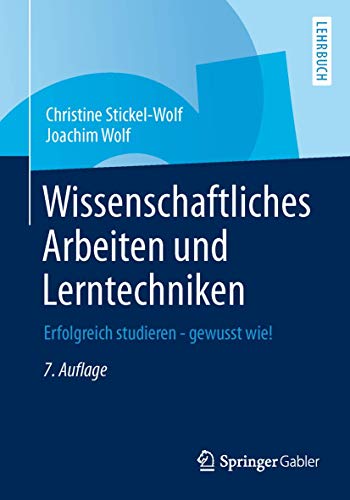9783658017132: Wissenschaftliches Arbeiten und Lerntechniken: Erfolgreich studieren - gewusst wie!