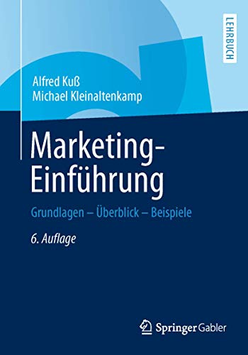 Marketing-EinfÃ¼hrung: Grundlagen - Ãœberblick - Beispiele (German Edition) (9783658017293) by KuÃŸ, Alfred; Kleinaltenkamp, Michael