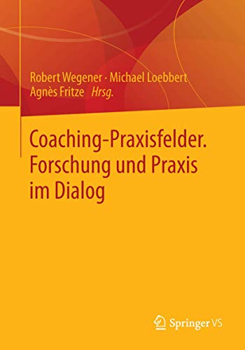 Stock image for Coaching-Praxisfelder. Forschung und Praxis im Dialog (German Edition) for sale by Big River Books