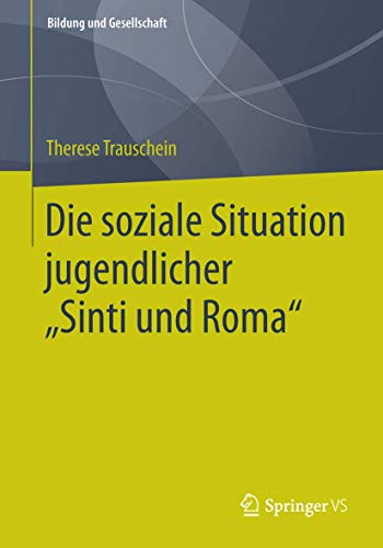 9783658018658: Die soziale Situation jugendlicher „Sinti und Roma“ (Bildung und Gesellschaft)