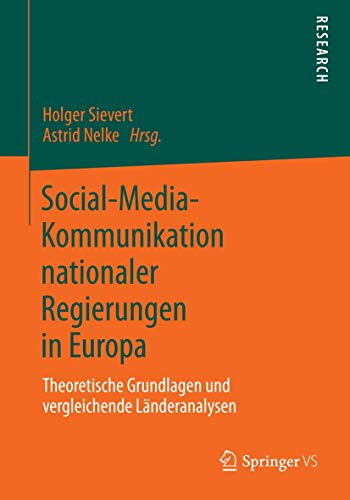 Stock image for Social-Media-Kommunikation nationaler Regierungen in Europa : Theoretische Grundlagen und vergleichende Landeranalysen for sale by Chiron Media