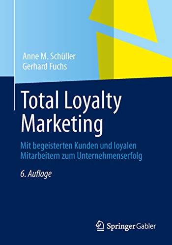 Beispielbild fr Total Loyalty Marketing : Mit begeisterten Kunden und loyalen Mitarbeitern zum Unternehmenserfolg zum Verkauf von Blackwell's