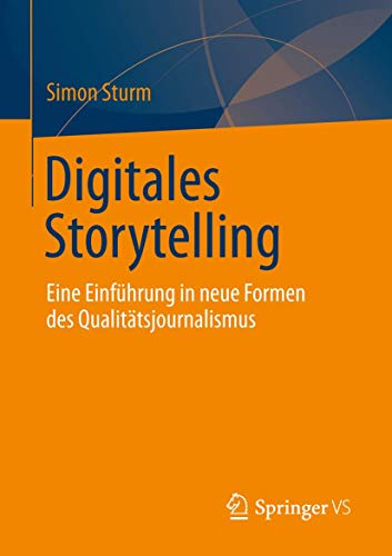 Beispielbild fr Digitales Storytelling : Eine Einfuhrung in neue Formen des Qualitatsjournalismus zum Verkauf von Chiron Media