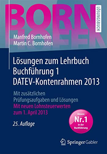 Stock image for Lsungen zum Lehrbuch Buchfhrung 1 DATEV-Kontenrahmen 2013: Mit zustzlichen Prfungsaufgaben und Lsungen (Bornhofen Buchfhrung 1 L) for sale by medimops