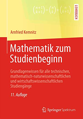 9783658020804: Mathematik zum Studienbeginn: Grundlagenwissen fr alle technischen, mathematisch-naturwissenschaftlichen und wirtschaftswissenschaftlichen Studiengnge (German Edition)