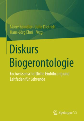 9783658021139: Diskurs Biogerontologie: Fachwissenschaftliche Einfhrung und Leitfaden fr Lehrende