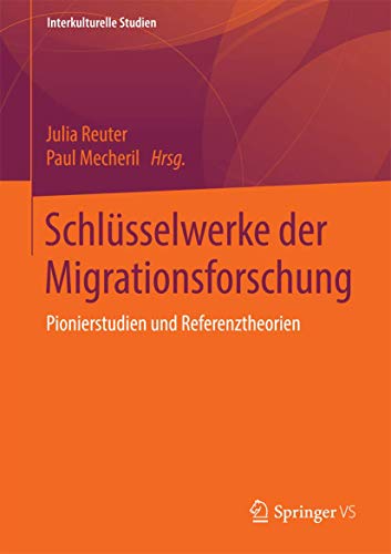 Schlüsselwerke der Migrationsforschung: Pionierstudien und Referenztheorien - Reuter, Julia (Edited by)/ Mecheril, Paul (Edited by)