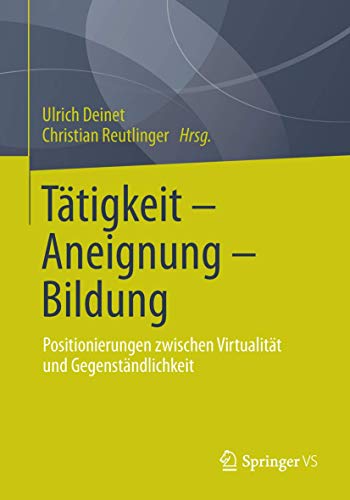 9783658021191: Ttigkeit - Aneignung - Bildung: Positionierungen zwischen Virtualitt und Gegenstndlichkeit (Sozialraumforschung und Sozialraumarbeit, 15) (German Edition)