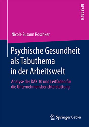 9783658021290: Psychische Gesundheit als Tabuthema in der Arbeitswelt: Analyse der DAX 30 und Leitfaden fr die Unternehmensberichterstattung