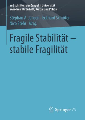 9783658022471: Fragile Stabilitt – stabile Fragilitt (zu | schriften der Zeppelin Universitt. zwischen Wirtschaft, Kultur und Politik)