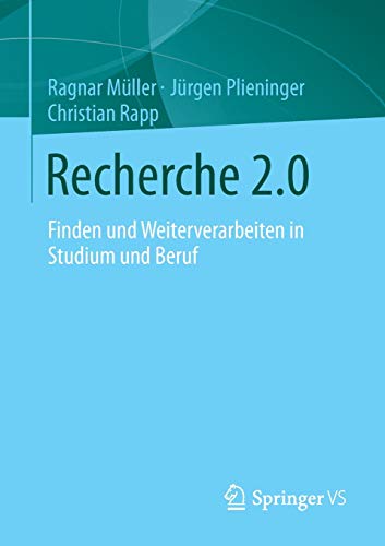 Beispielbild fr Recherche 2.0: Finden und Weiterverarbeiten in Studium und Beruf (German Edition) zum Verkauf von Book Deals