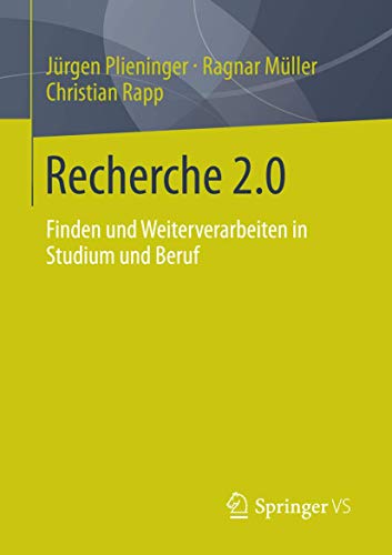 9783658022495: Recherche 2.0: Finden und Weiterverarbeiten in Studium und Beruf