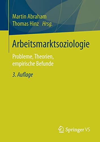 Imagen de archivo de Arbeitsmarktsoziologie: Probleme, Theorien, empirische Befunde (German Edition) a la venta por Red's Corner LLC