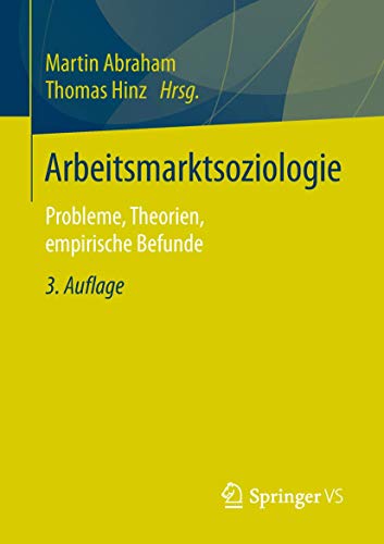 Stock image for Arbeitsmarktsoziologie: Probleme, Theorien, empirische Befunde (German Edition) for sale by Red's Corner LLC