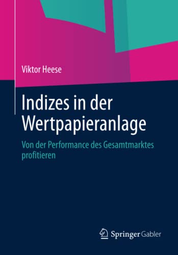 Beispielbild fr Indizes in der Wertpapieranlage: Von der Performance des Gesamtmarktes Profitieren (German Edition) zum Verkauf von medimops
