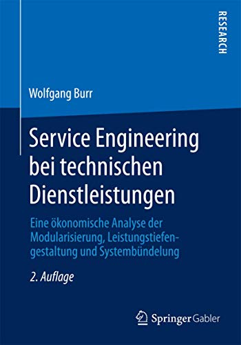 Stock image for Service Engineering bei technischen Dienstleistungen : Eine okonomische Analyse der Modularisierung, Leistungstiefengestaltung und Systembundelung for sale by Chiron Media