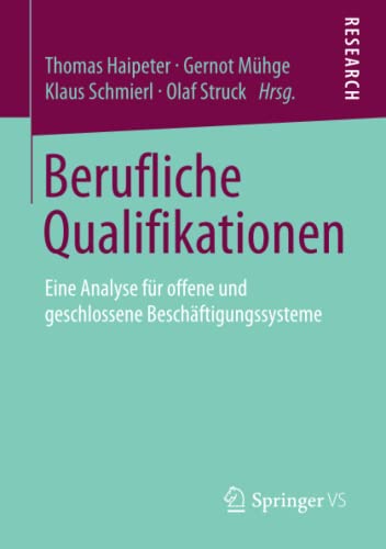 Stock image for Berufliche Qualifikationen. Eine Analyse fr offene und geschlossene Beschftigungssysteme. for sale by Gast & Hoyer GmbH