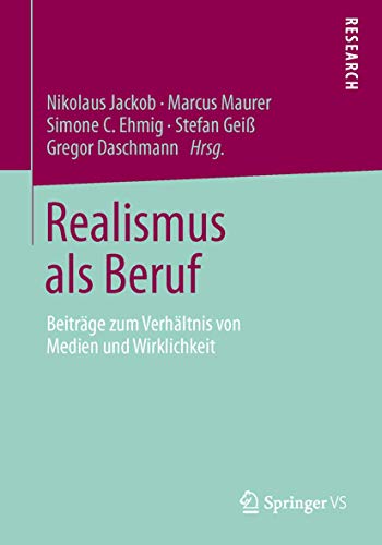 9783658023546: Realismus als Beruf: Beitrge zum Verhltnis von Medien und Wirklichkeit