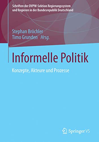 Stock image for Informelle Politik: Konzepte, Akteure Und Prozesse for sale by ThriftBooks-Dallas