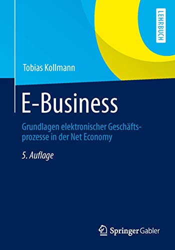 Beispielbild fr E-Business: Grundlagen elektronischer Geschftsprozesse in der Net Economy zum Verkauf von medimops