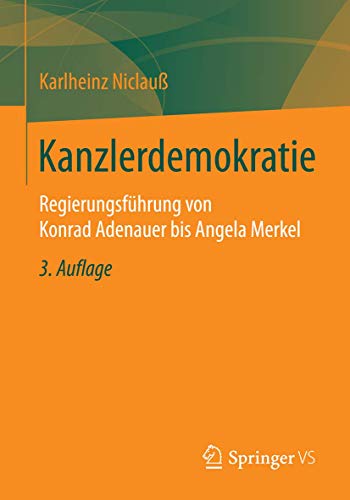 Beispielbild fr Kanzlerdemokratie: Regierungsfhrung von Konrad Adenauer bis Angela Merkel (German Edition) zum Verkauf von Lucky's Textbooks