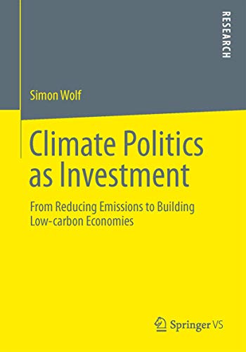 Climate politics as investment. From reducing emissions to building low-carbon economies.