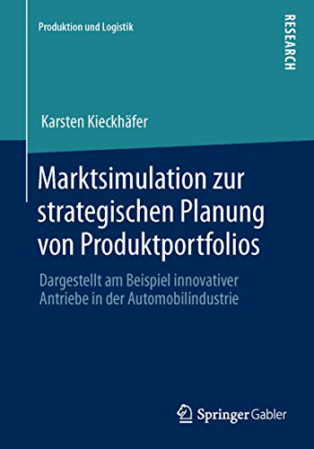 Stock image for Marktsimulation zur strategischen Planung von Produktportfolios : Dargestellt am Beispiel innovativer Antriebe in der Automobilindustrie for sale by Chiron Media