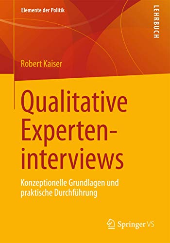 Qualitative Experteninterviews: Konzeptionelle Grundlagen und Praktische Durchführung. (Elemente ...