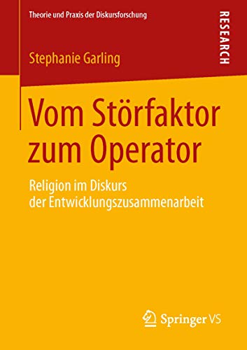9783658024826: Vom Strfaktor zum Operator: Religion im Diskurs der Entwicklungszusammenarbeit (Theorie und Praxis der Diskursforschung)
