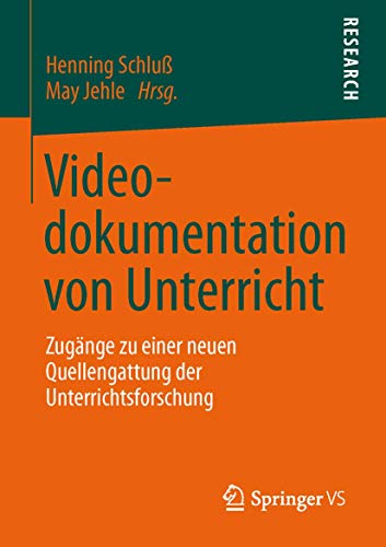 Beispielbild fr Videodokumentation von Unterricht: Zugnge zu einer neuen Quellengattung der Unterrichtsforschung zum Verkauf von medimops