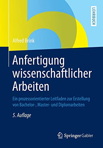 9783658025106: Anfertigung Wissenschaftlicher Arbeiten: Ein Prozessorientierter Leitfaden zur Erstellung von Bachelor-, Master- und Diplomarbeiten (German Edition)