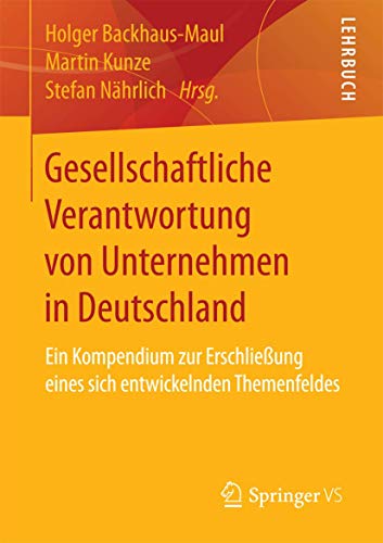 Beispielbild fr Gesellschaftliche Verantwortung von Unternehmen in Deutschland: Ein Kompendium zur Erschlieung eines sich entwickelnden Themenfeldes (German Edition) zum Verkauf von Lucky's Textbooks