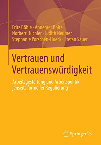 9783658026578: Vertrauen und Vertrauenswrdigkeit: Arbeitsgestaltung und Arbeitspolitik jenseits formeller Regulierung