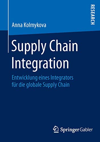 9783658026639: Supply Chain Integration: Entwicklung eines Integrators fr die globale Supply Chain